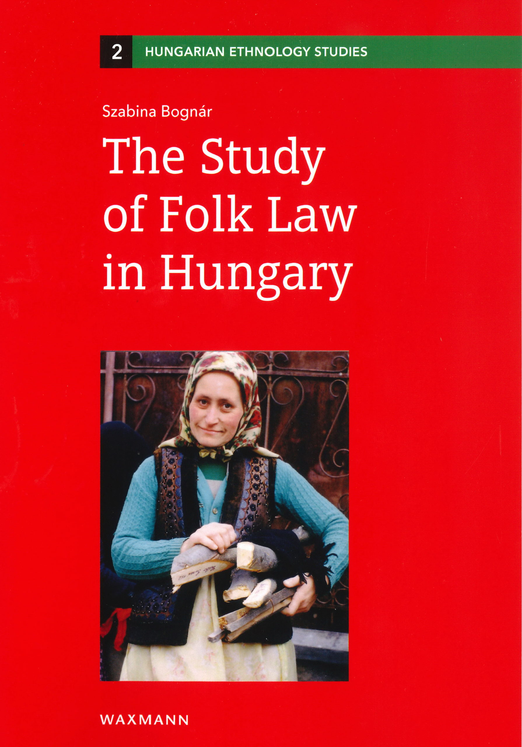 Megjelent Bognár Szabina angol nyelvű monográfiája a magyar népi jogéletkutatásról